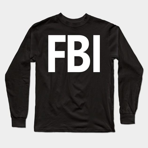 FBI Shirt Front Print White Long Sleeve T-Shirt by Matt's Wild Designs